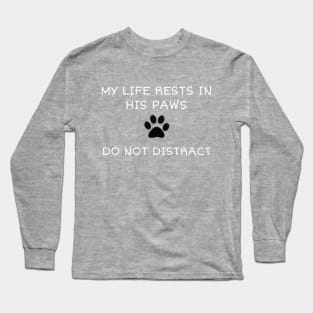 My life is in his paws Long Sleeve T-Shirt